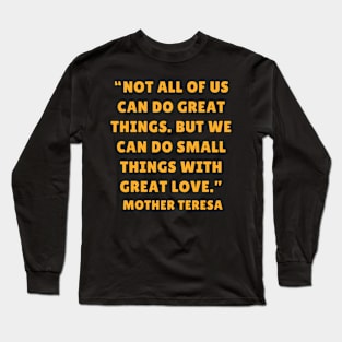 quote Mother Teresa Long Sleeve T-Shirt